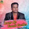 Lover Ke Banalu Brother