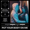 About Put Your Body On Me Song