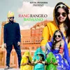 About Rang Rangilo Badaano Song