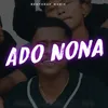 About Ado Nona Song