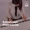 Refreshment Piano Sounds, Pt. 1