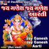 About Jay Ganesh Jay Ganesh Aarti Song
