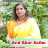 About Ami Abar Asibo Song