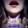 Liquor of gods