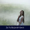About Za Tu Ba Jorah Gerzi Song