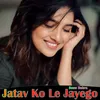 About Jatav Ko Le Jayego Song