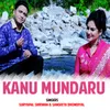 About KANU MUNDARU Song