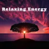 Relaxing Energy