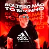 About Solteiro Não Tô Sozinho Song