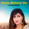 About Chola Malmal Da Song