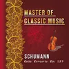 Cello Concerto in A Minor, Op. 129: I. Nicht zu schnell