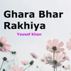 About Ghara Bhar Rakhiya Song