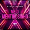 About Meio Mentirosinho Song