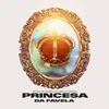 About Princesa da Favela Song