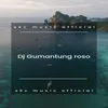 About DJ Gumantung Roso Song