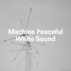 About Machine Peaceful White Sound, Pt. 21 Song