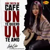 About Una Tácita De Café , Un Té Quiero Un Té Amo Song