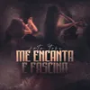 About Me Encanta e Fascina Song