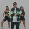 About Lady Şans Song