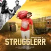 About Strugglerr Song