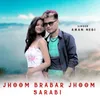 Jhoom Brabar Jhoom Sarabi