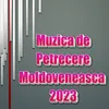 Muzica de Petrecere Moldoveneasca 2023