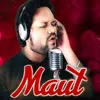 About Maut Song