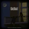 About Galbaat Song