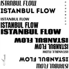 About İSTANBUL FLOW Song