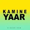 About Kamine Yaar Song