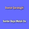 About Sardar Baya Watali Da Song