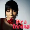 About Like a criminal Song