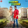 About Dheeme Dheeme Song