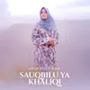 Sauqbilu Ya Khaliqi