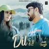 About Dil 2.0 Song