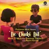 About De Chuki Dil Song