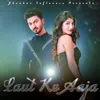 About Laut Ke Aaja Song
