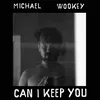 About Can I Keep You Song