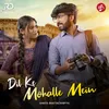 About Dil Ke Mohalle Mein Song