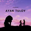 About Ayan Tuloy Song