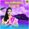 About Joy Sidhidata Ganesh Song