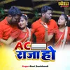 About Ac Raja Ho Song