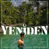 About Yeniden Song