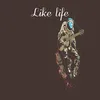 About Like life Song