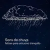 Sons de chuva felizes para um sono tranquilo, Pt. 4