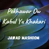 About Pekhawar Ow Kabul Yu Khakari Song