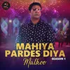 About Mahiya Pardes Diya Song