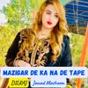 Mazigar De Ka Na De Tape