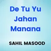 De Tu Yu Jahan Manana