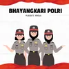 About BHAYANGKARI POLRI Song